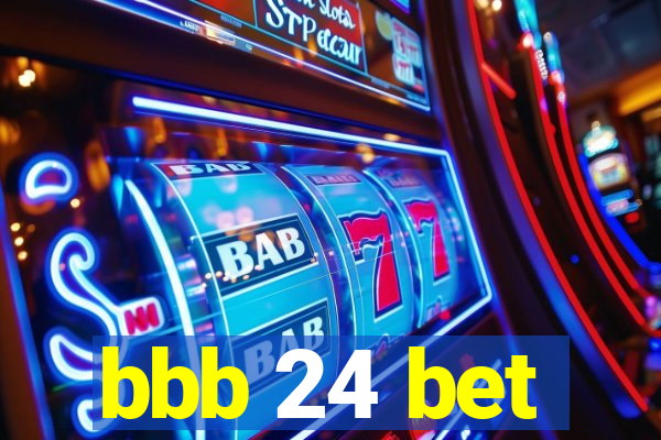 bbb 24 bet